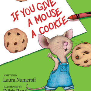 If You Give a Mouse a Cookie [Hardcover]