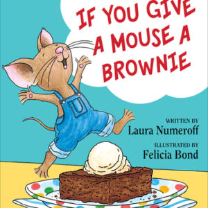 If You Give a Mouse a Brownie [Hardcover]