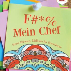F# * % Mein Chef: Stress Abbauen, Malbuch für Erwachsene [Paperback]