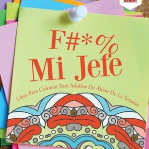 F #* % Mi Jefe: Libro Para Colorear Para Adultos De Alivio De La Tensión [Paperback]